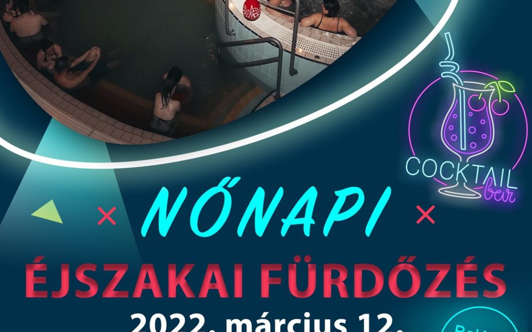 Nőnapi éjszakai fürdőzés – 2022.03.12.