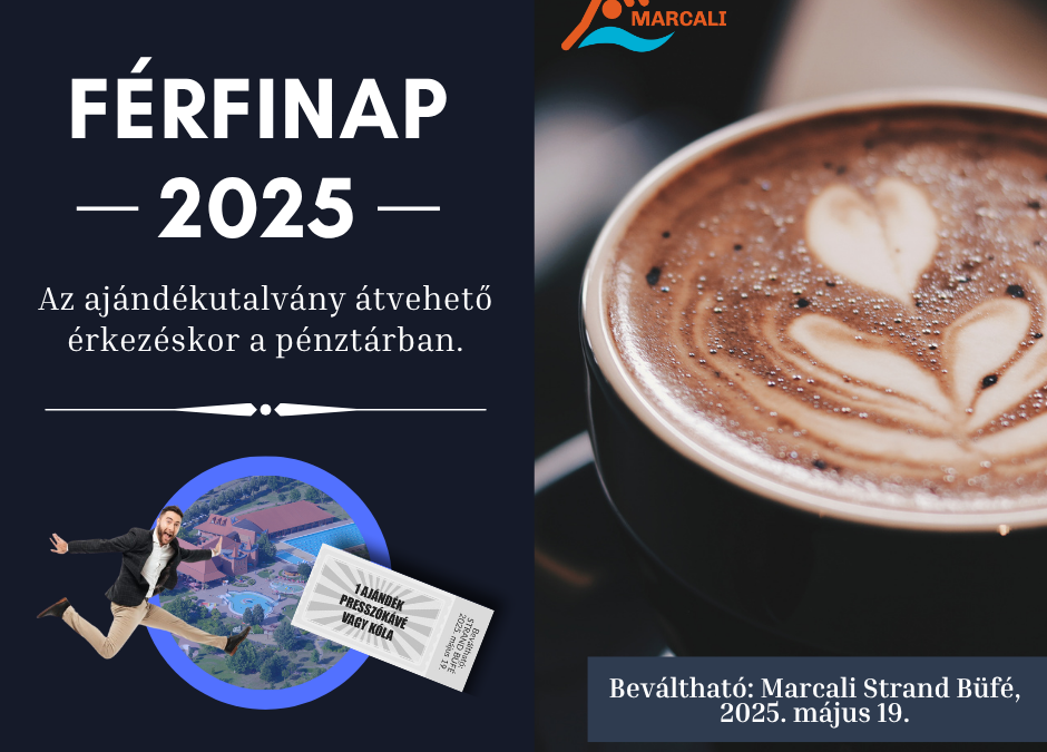 Férfinap a Marcali Fürdőben – egy kis figyelmesség a hétköznapok hőseinek